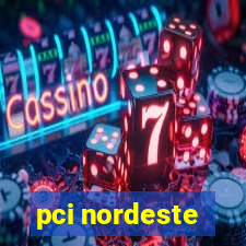 pci nordeste